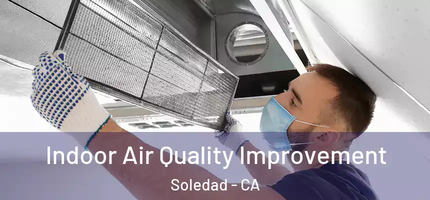  Indoor Air Quality Improvement Soledad - CA